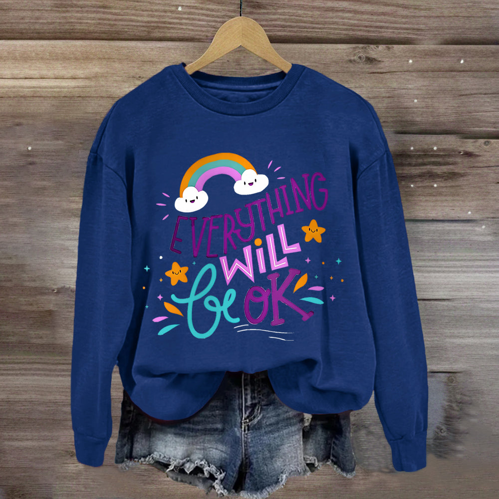 Everything Will Be Ok Rainbow Sweatshirt