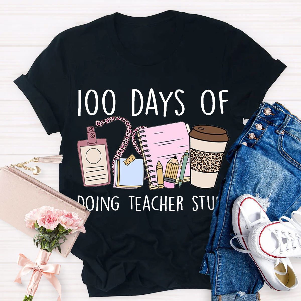 100 Days of Doing Teacher Stuff T-Shirt