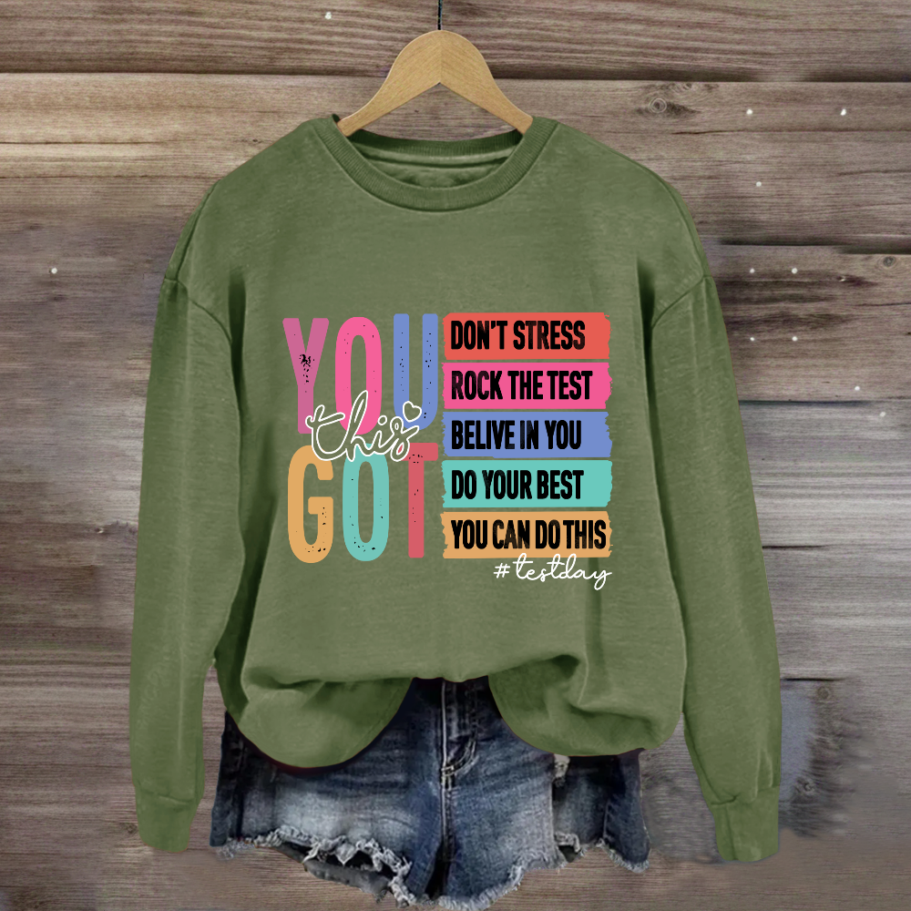 You Got This Test Day Sweatshirt