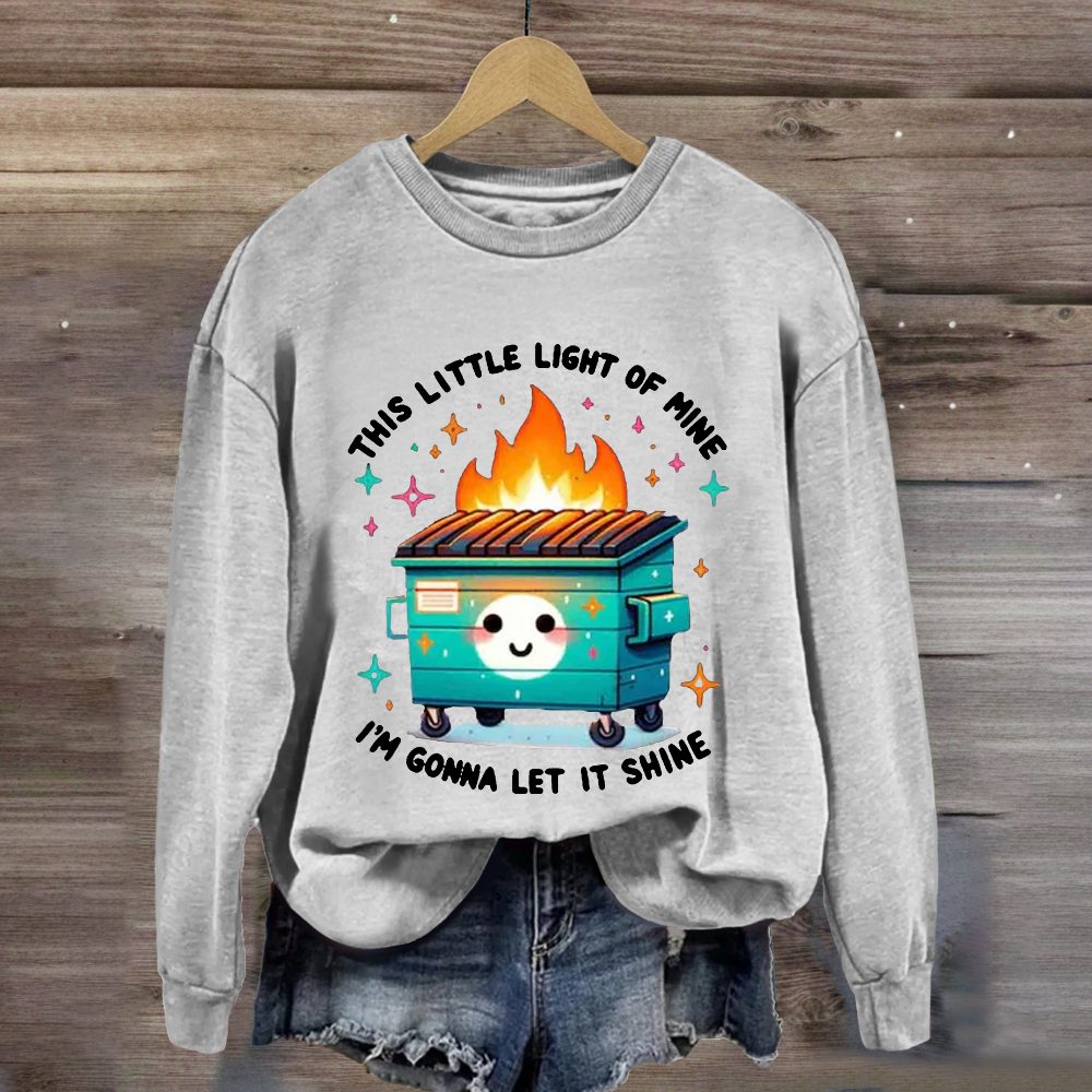 This Little Light Of Mine, I'm Gonna Let It Shine Sweatshirt