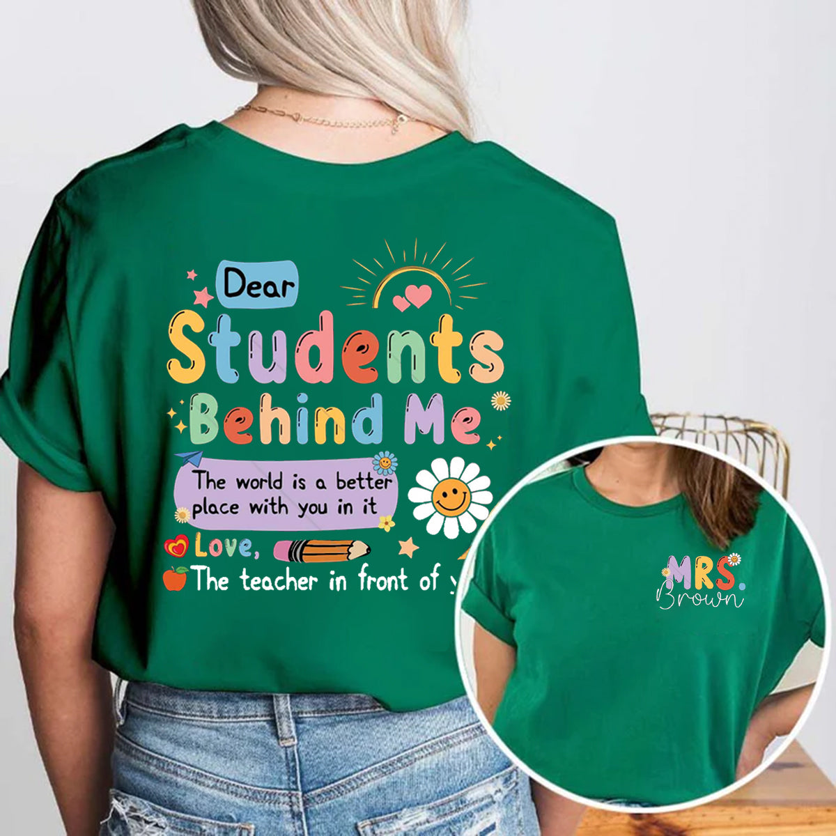 Personalized Name Dear Students Behind Me Double Printed T-shirt