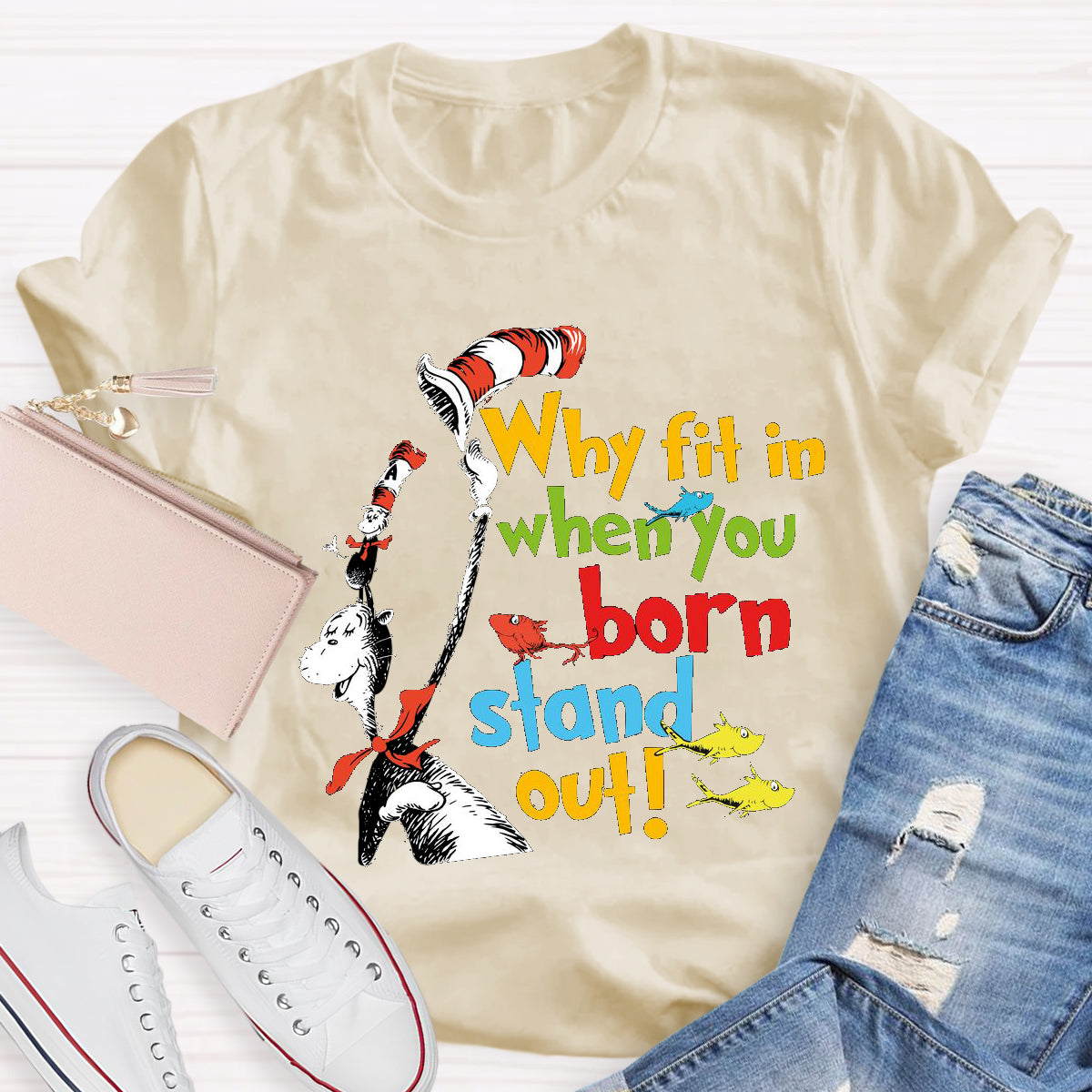 Why Fit In When You Were Born To Stand Out T-Shirt