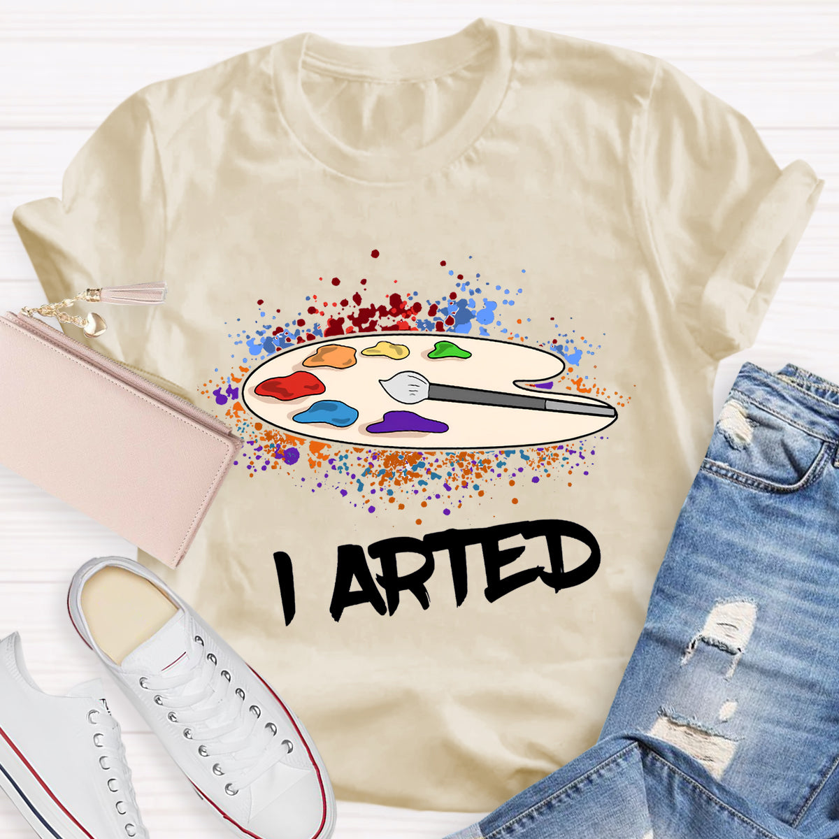 I Arted Teacher T-Shirt