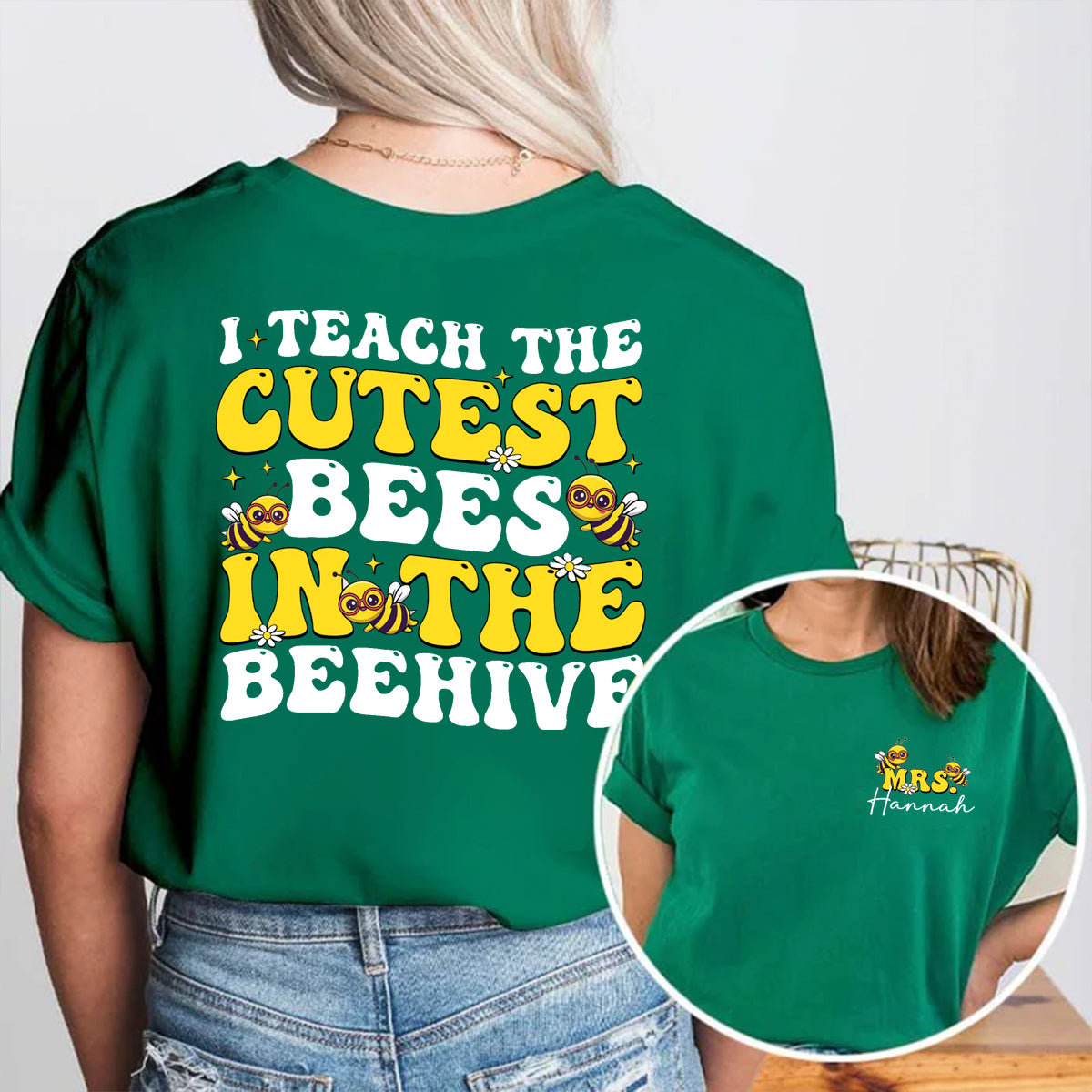 Personalized Name I Teach The Cutest Bees In The Beehive Double Printed T-shirt