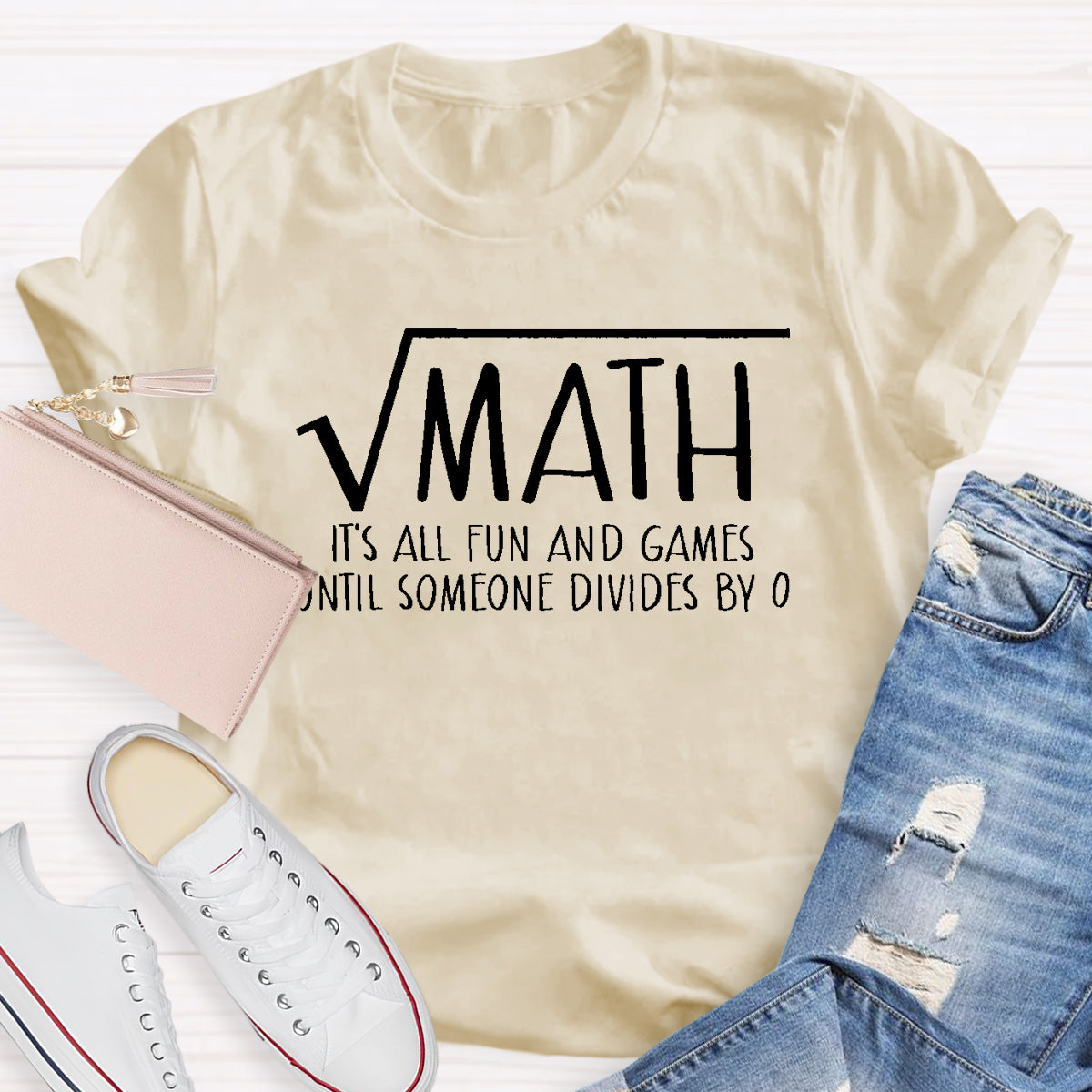 Math It's All Fun And Games Until Someone Divides By 0 T-Shirt