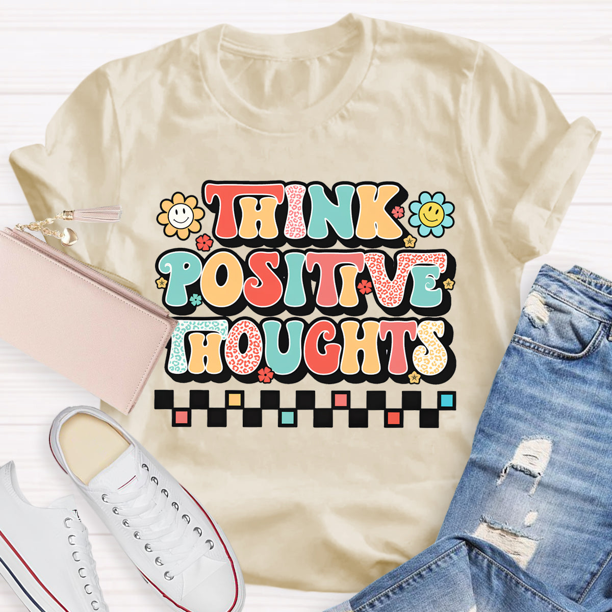 Think Positive Thoughts T-Shirt