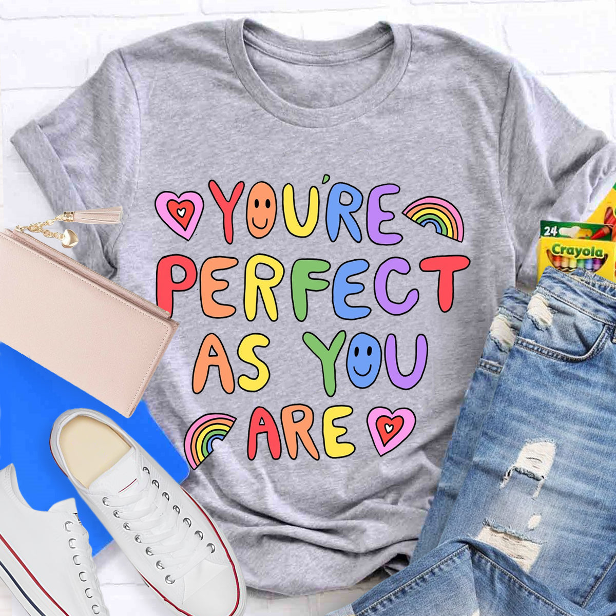 You're Perfect As You Are T-Shirt