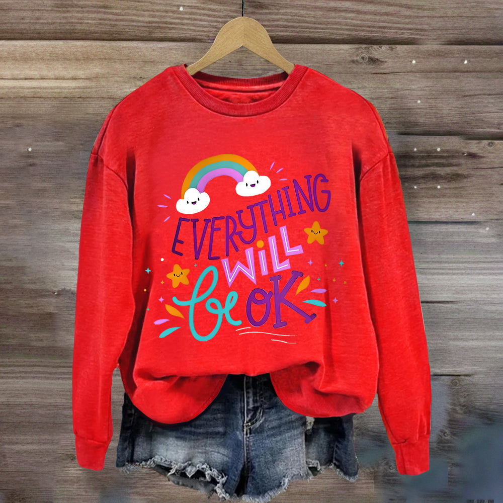 Everything Will Be Ok Rainbow Sweatshirt