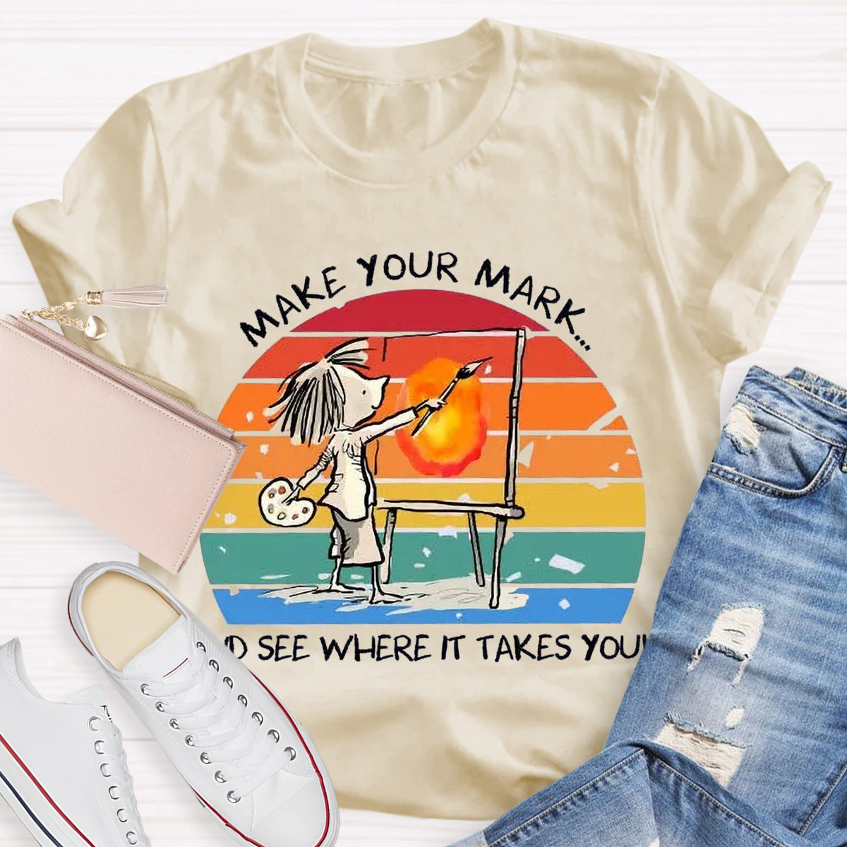 Make Your Mark And See Where It Takes You T-Shirt