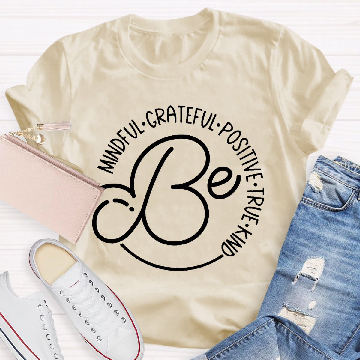 Be Mindful Grateful Positive True Kind T-Shirt