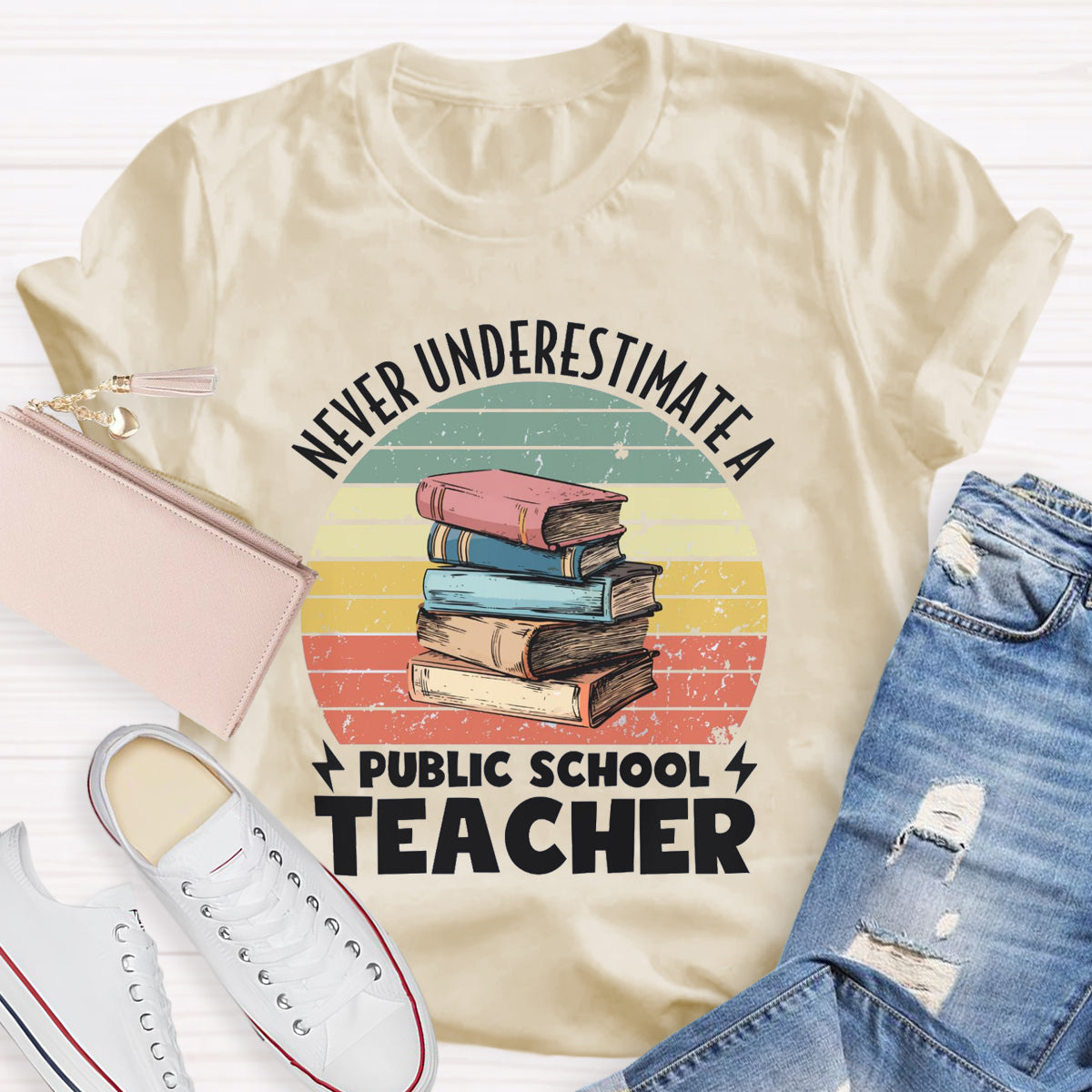 Never Underestimate A Public School Teacher T-Shirt