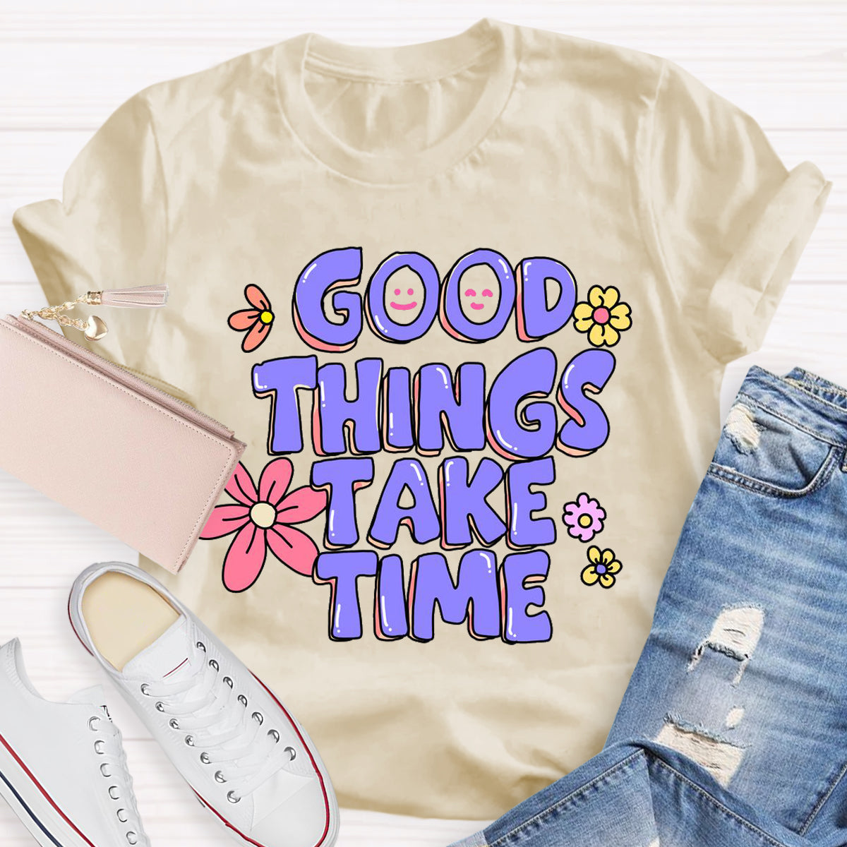 Good Things Take Time T-Shirt