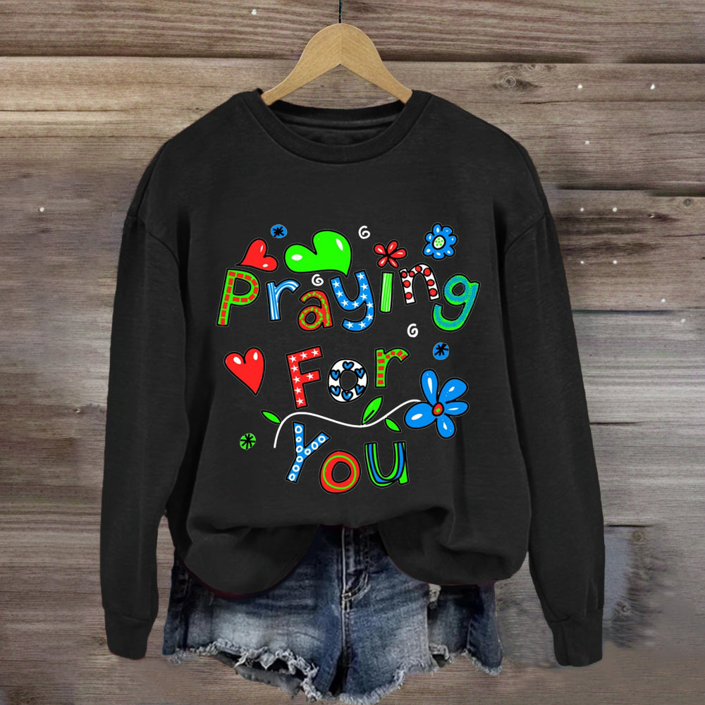 Praying For You Sweatshirt