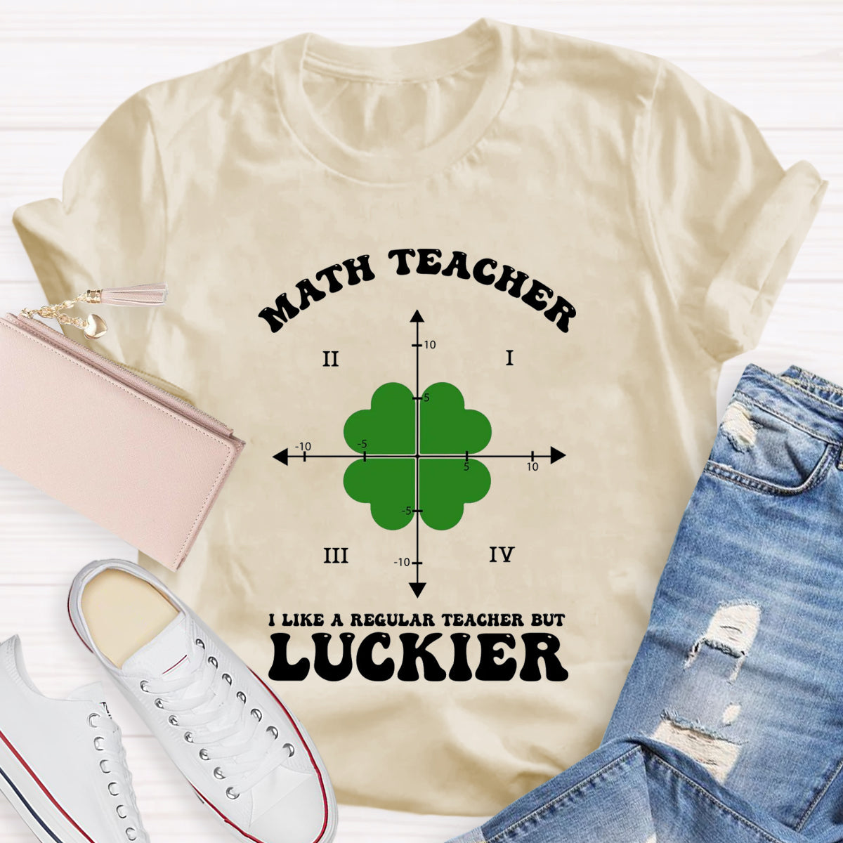 I Like A Regular Teacher But Luckier Math Teacher T-Shirt