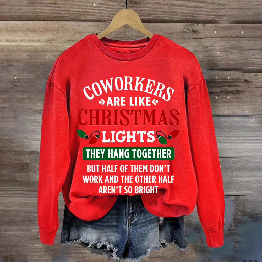 Funny Coworkers Are Like Christmas Lights Teacher Sweatshirt