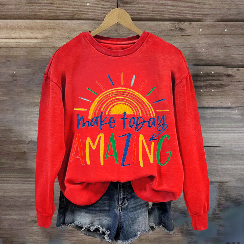 Make Today Amazing Teacher Sweatshirt