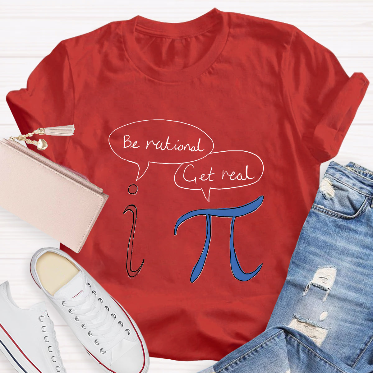 Be Rational Be Real Math Teacher T-Shirt