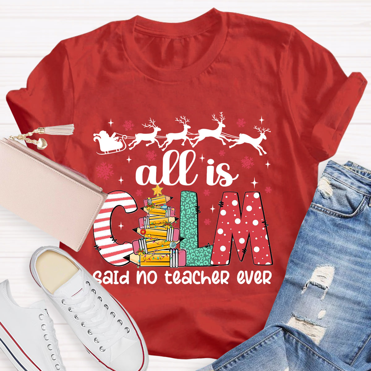 All Is Calm Said No Teacher Ever Teacher T-Shirt