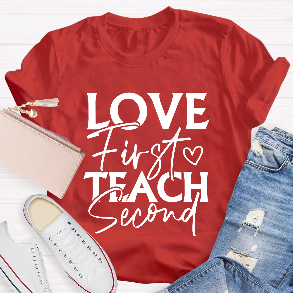 Love First Teach Second T-Shirt