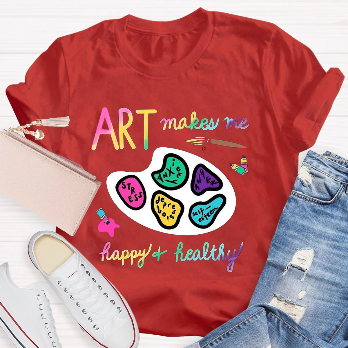 Art Makes Me Happy And Healthy Teacher T-Shirt