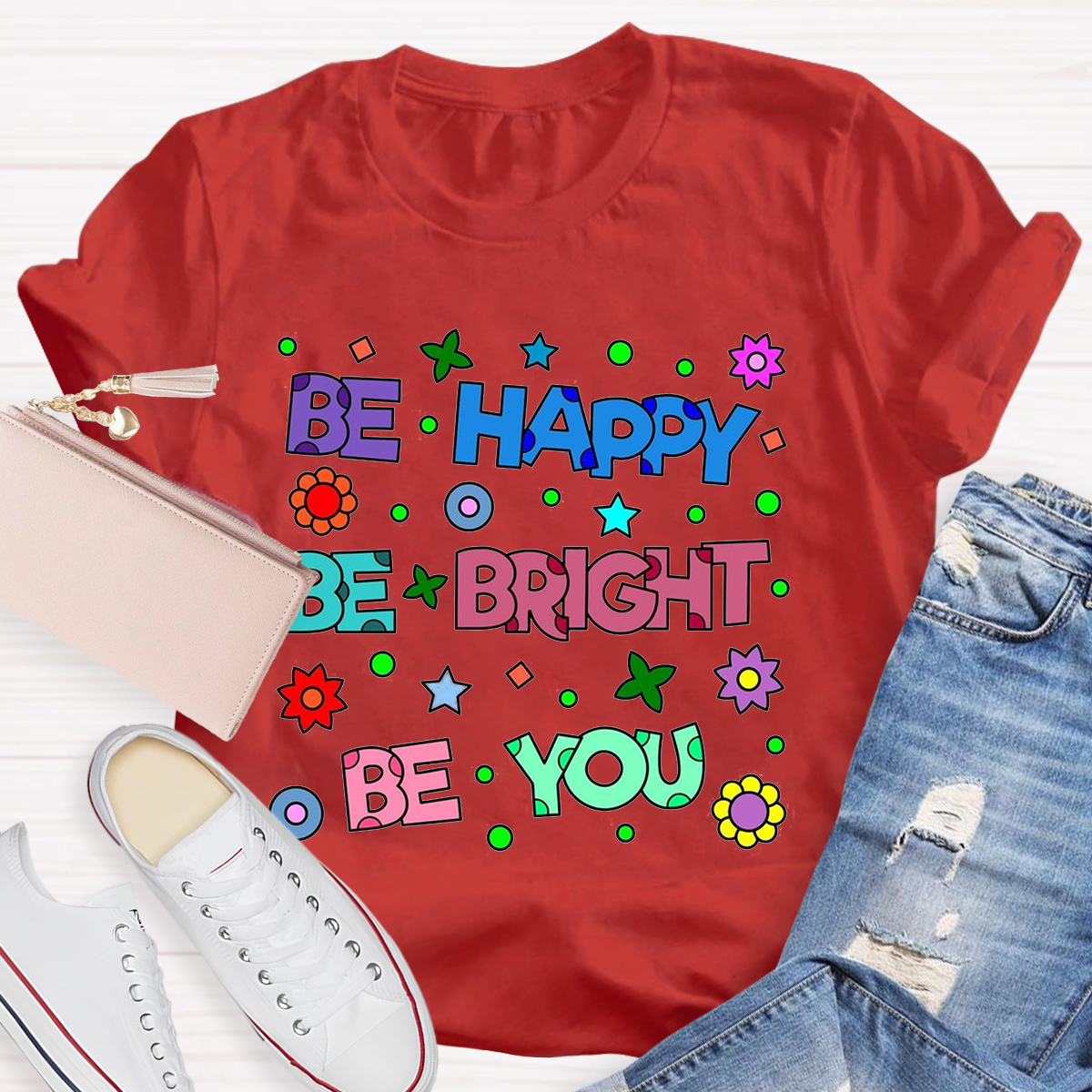 Be Happy Be Bright Be You T-Shirt