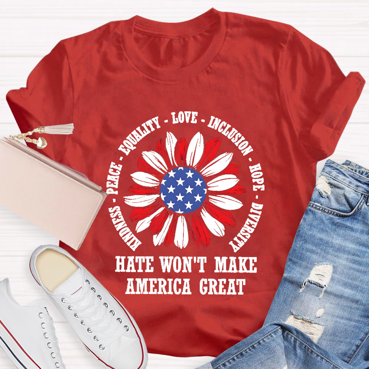 Kindness Peace Love Hate Won't Make America Great Teacher T-Shirt