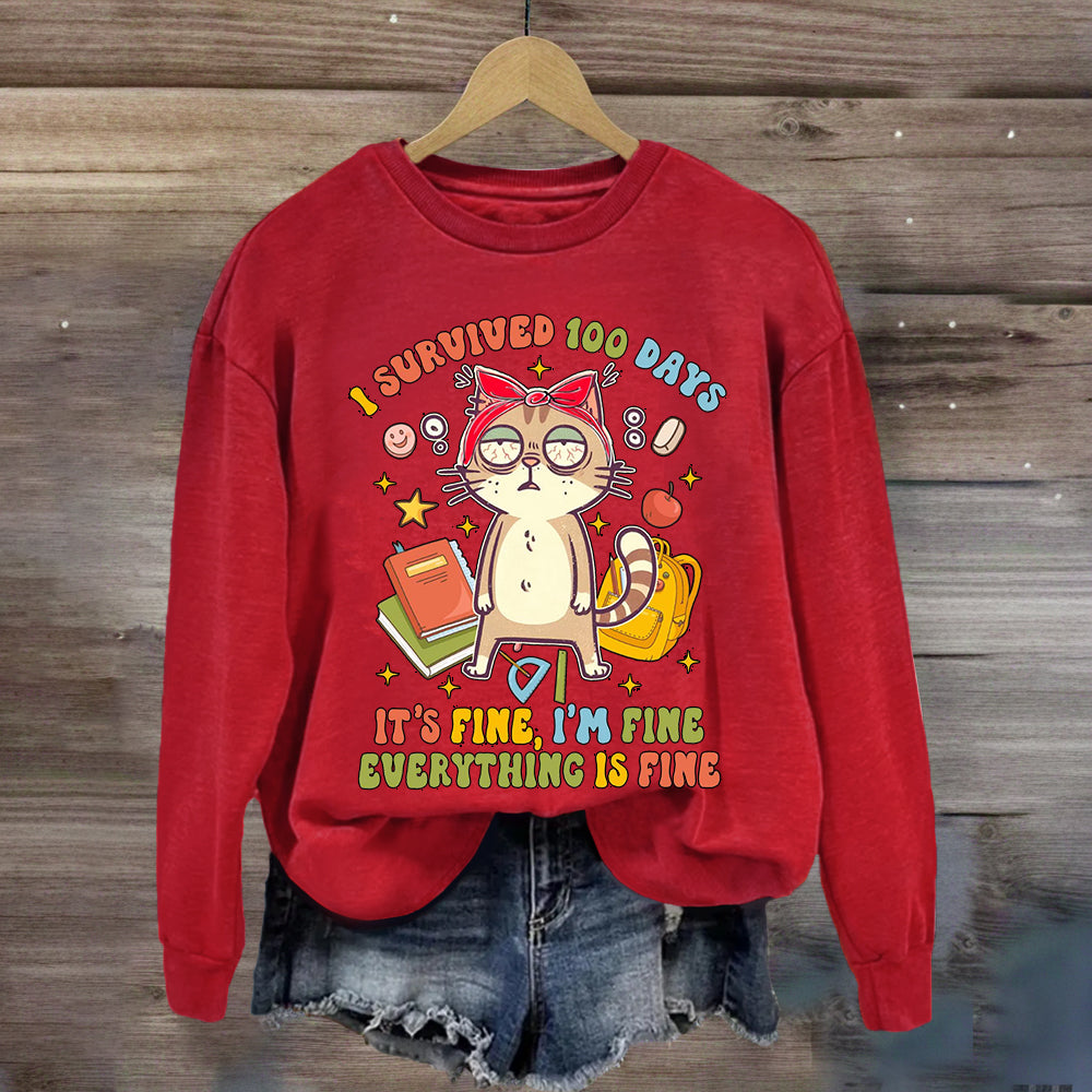 I Survived 100 Days Everything Is Fine Funny Cat Sweatshirt