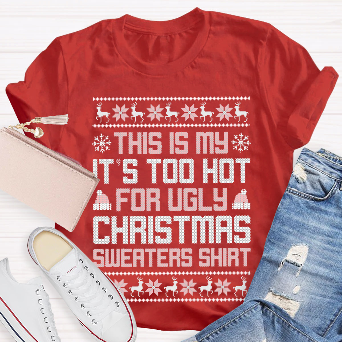 This Is My It's Too Hot For Ugly Christmas Sweaters Teacher T-Shirt