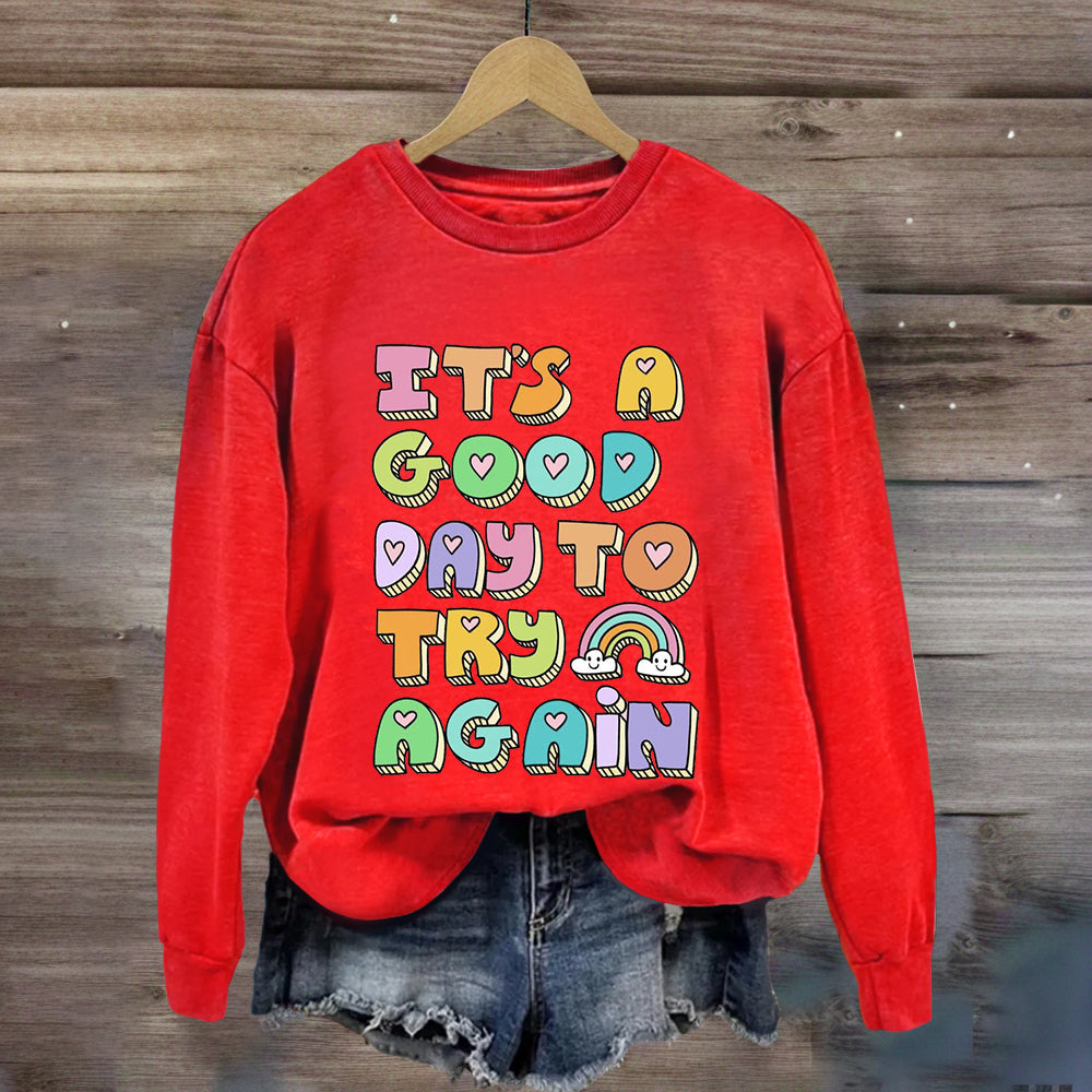 It'S A Good Day To Try Again Sweatshirt