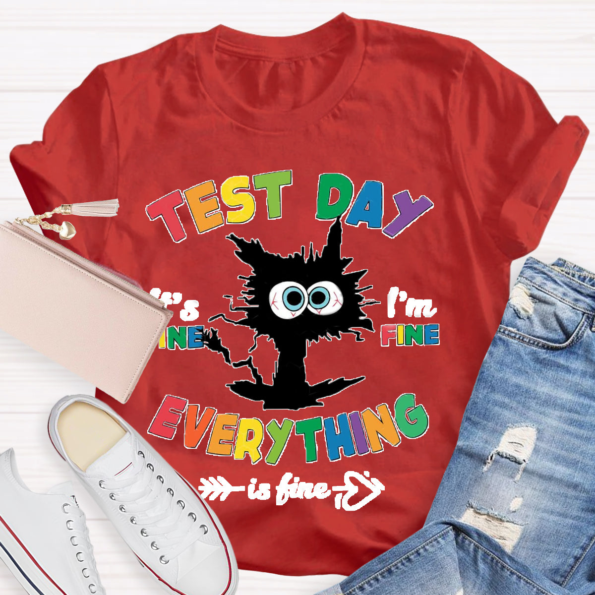 Test Day Everything Is Fine Teacher T-Shirt