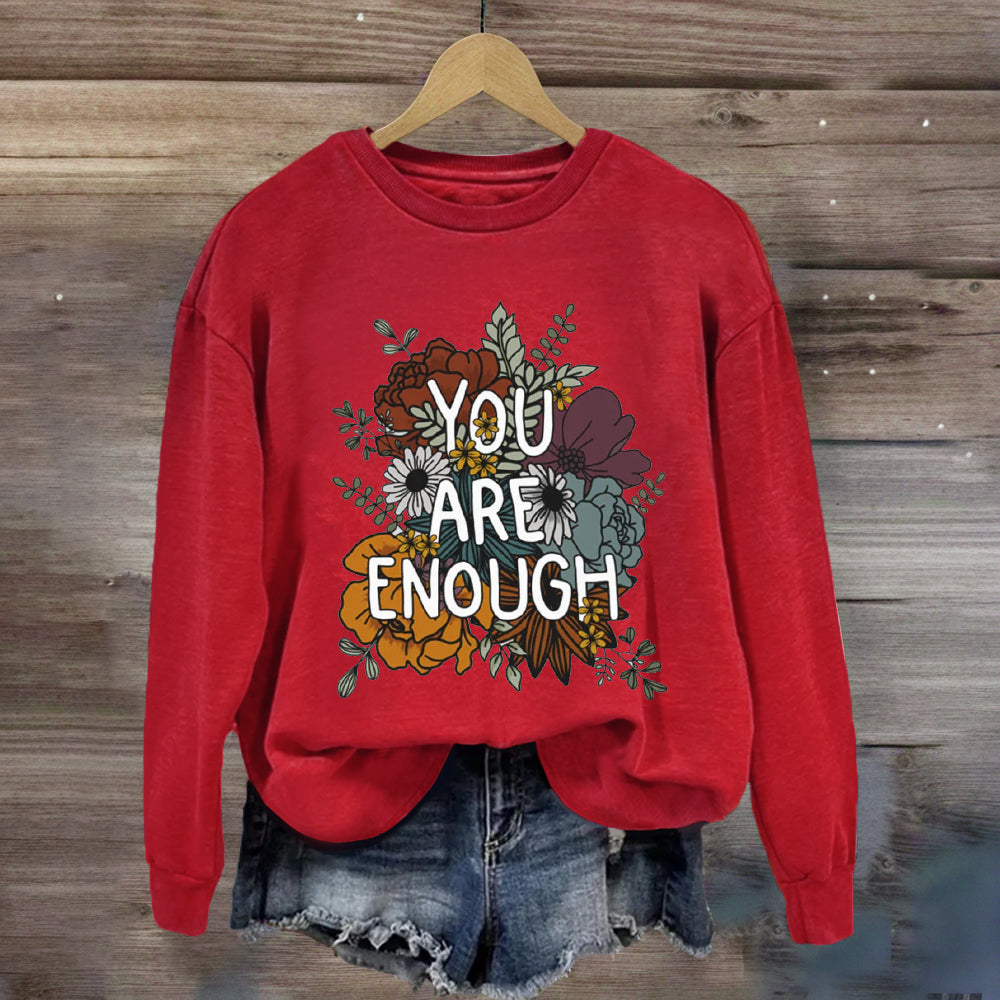 You Are Enough Floral Printed Sweatshirt