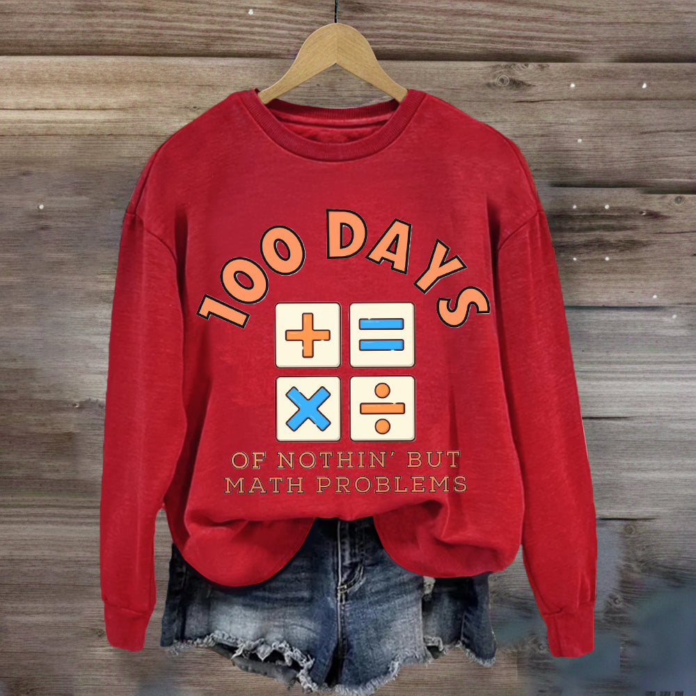 100 Days Of Nothing But Math Problem Teacher Sweatshirt