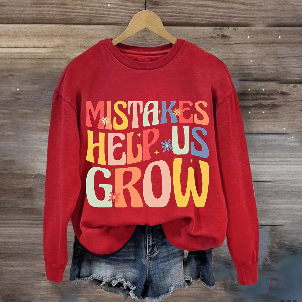 Mistakes Help Us Grow Sweatshirt