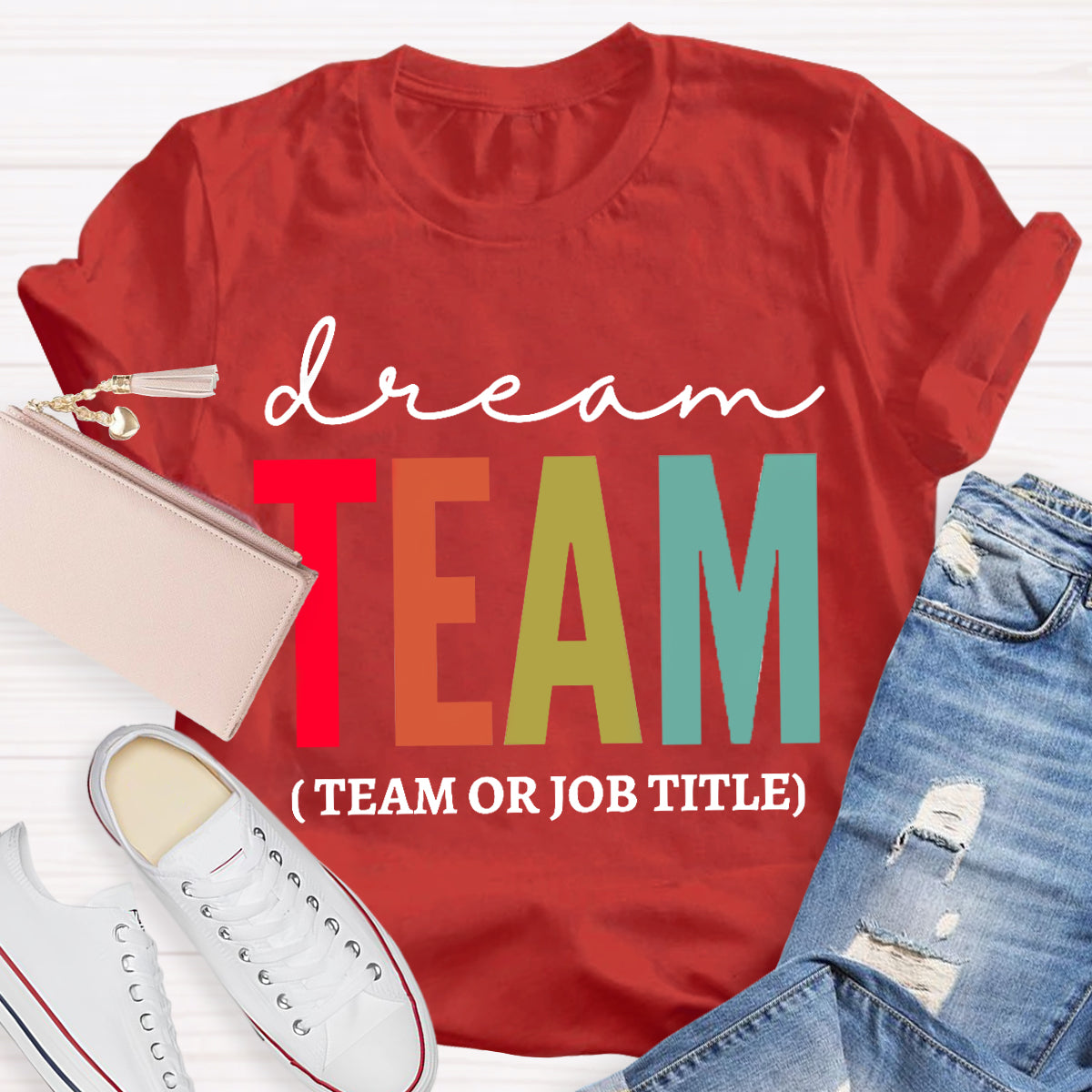 Personalized Dream Team Name Teacher T-Shirt