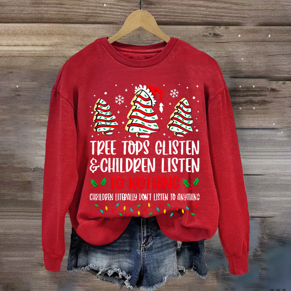 Tree Tops Glisten And Children Listen To Nothing Sweatshirt