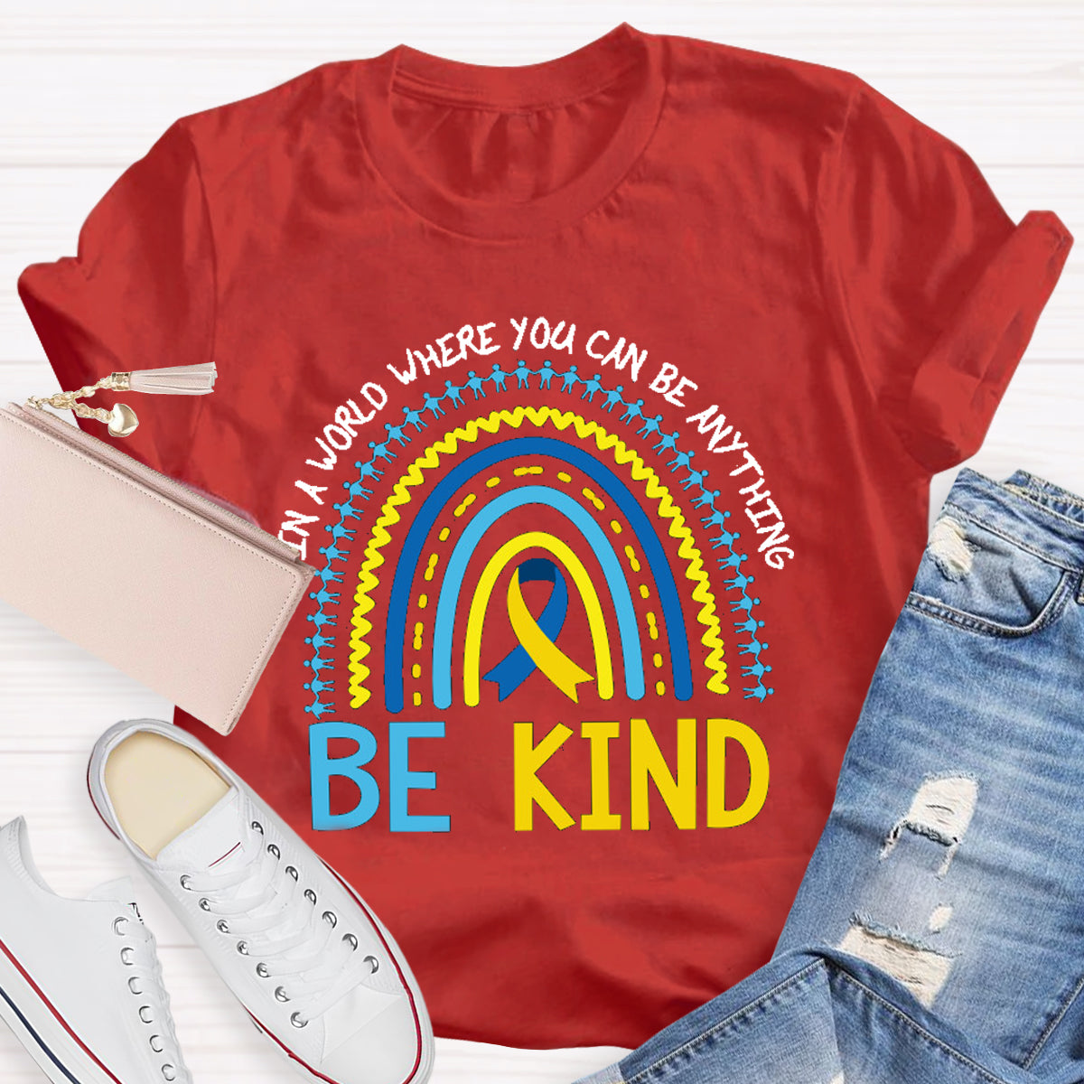 In A World Where You Can Be Anything Be Kind T-Shirt