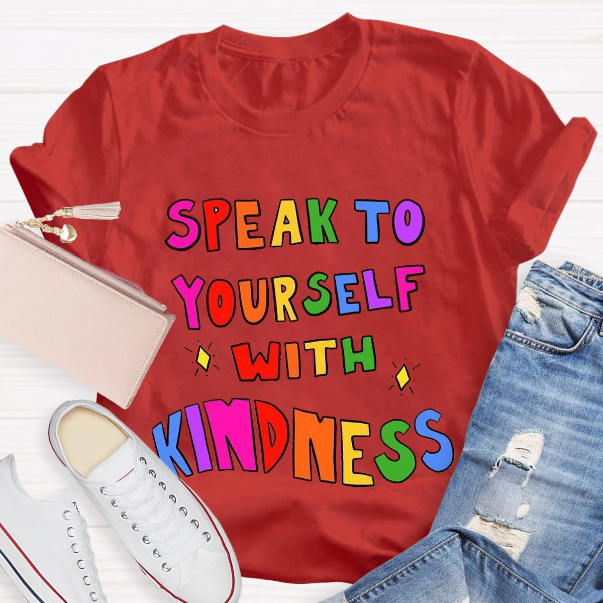 Speak To Yourself With Kindness Teacher T-Shirt