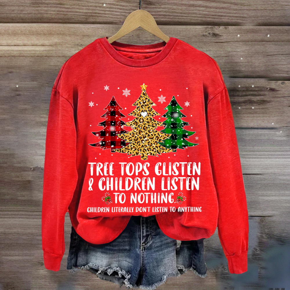 Tree Tops Glisten And Children Listen To Nothing Sweatshirt