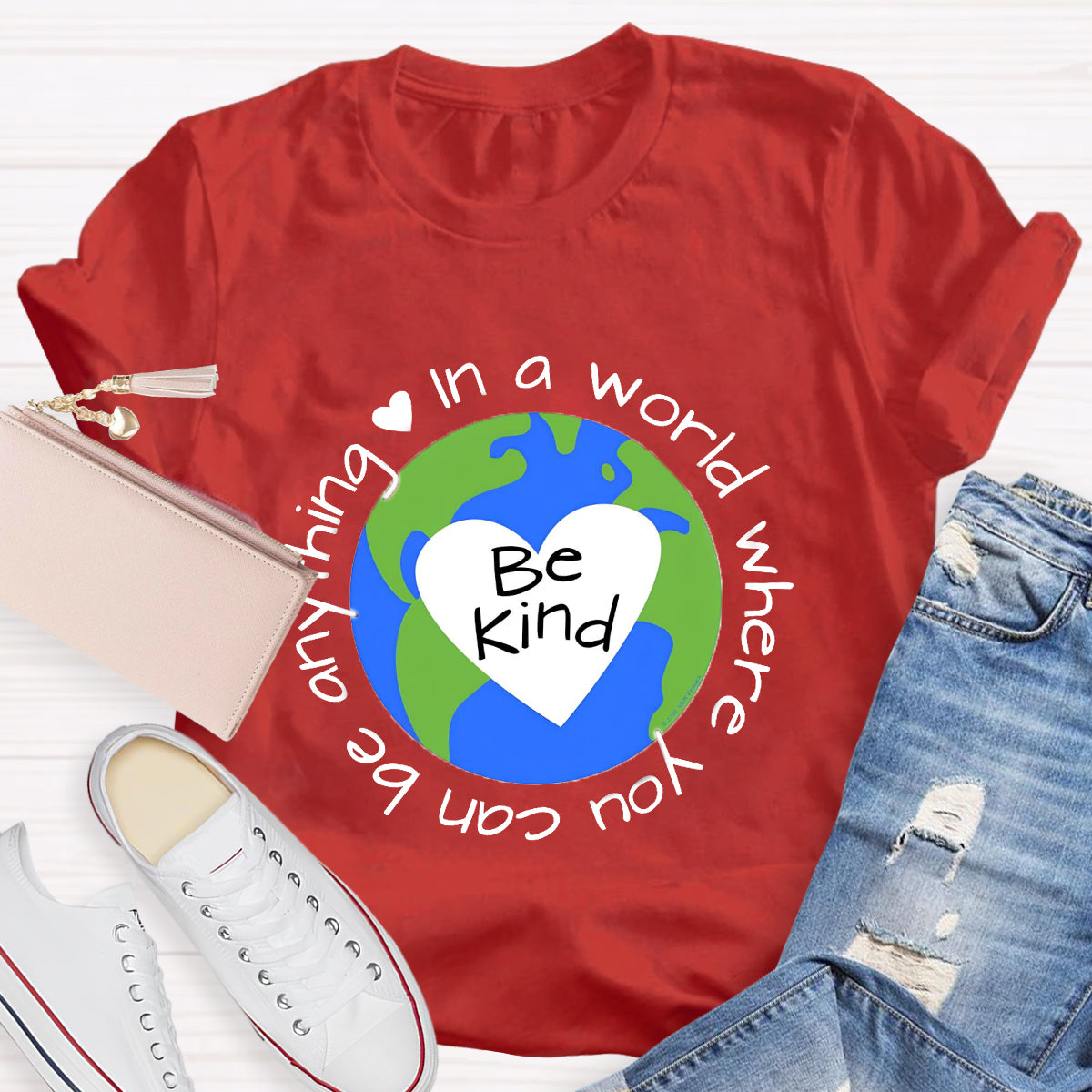 In A World Where You Can Be Anything Be Kind Earth Heart T-Shirt