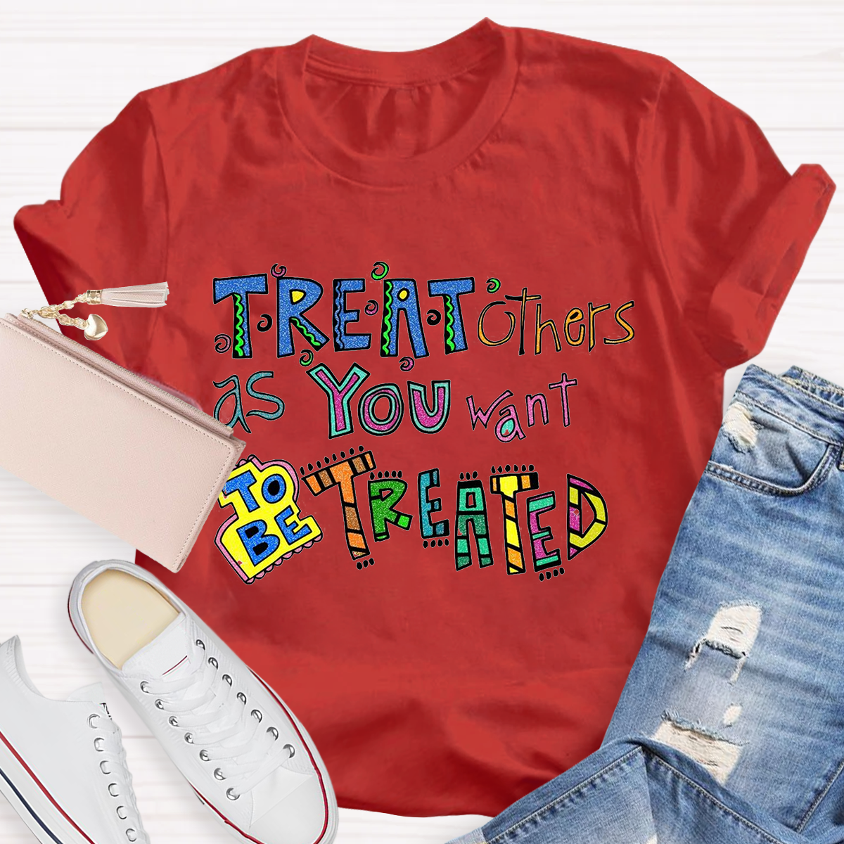 Treat Others As You Want To Be Treated T-Shirt