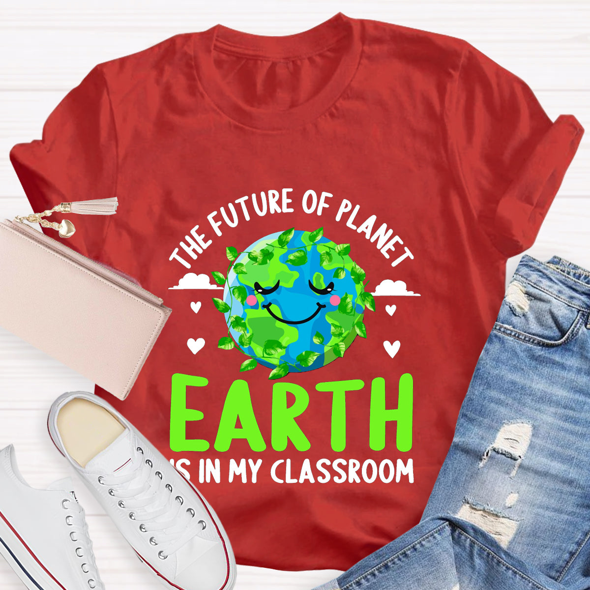 The Future Of Planet Earth Is In My Classroom Teacher T-Shirt