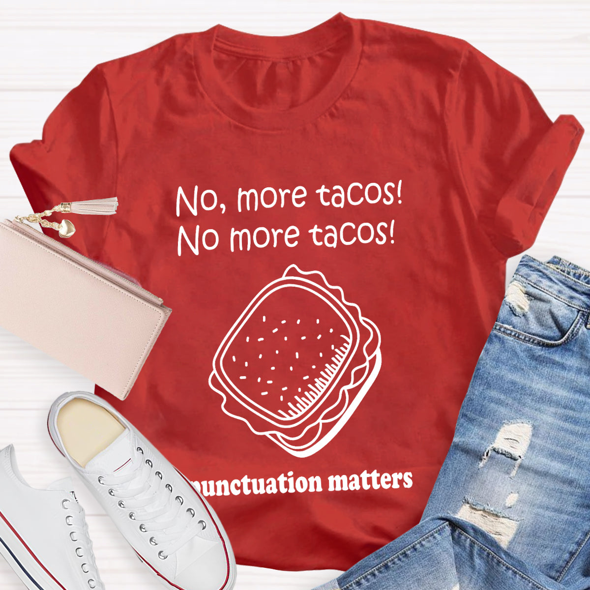 No,More Tacos No More Tacos Punctuation Matters Punctuation Matters T-Shirt