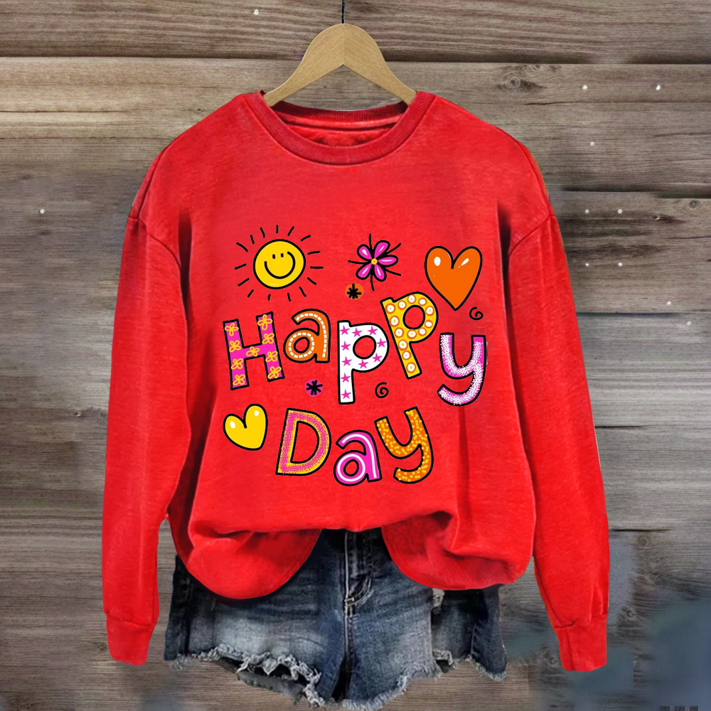 Happy Day Positive Teacher Sweatshirt