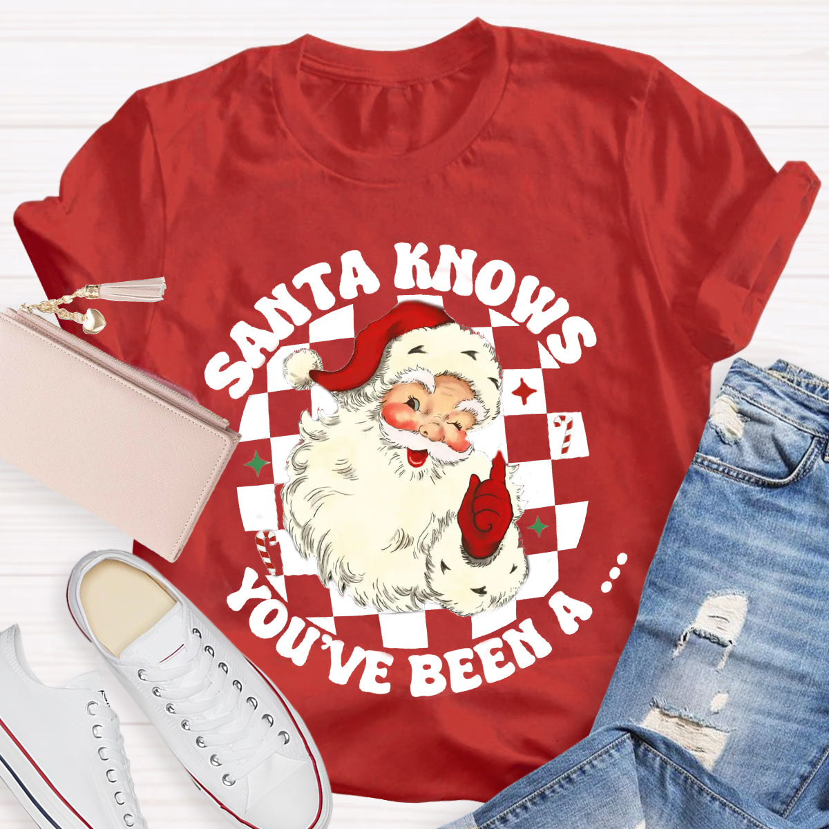 Santa Knows You'Ve Be A T-Shirt