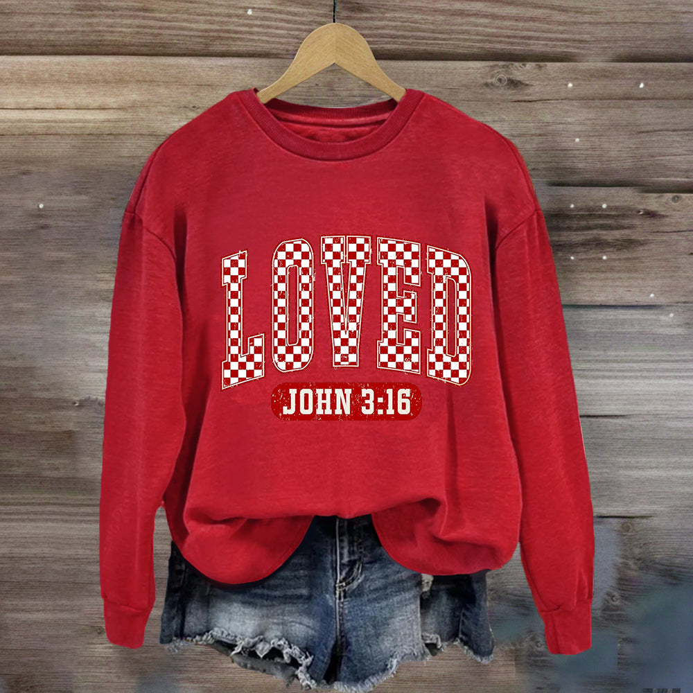 Valentine Loved John 3:16 Sweatshirt