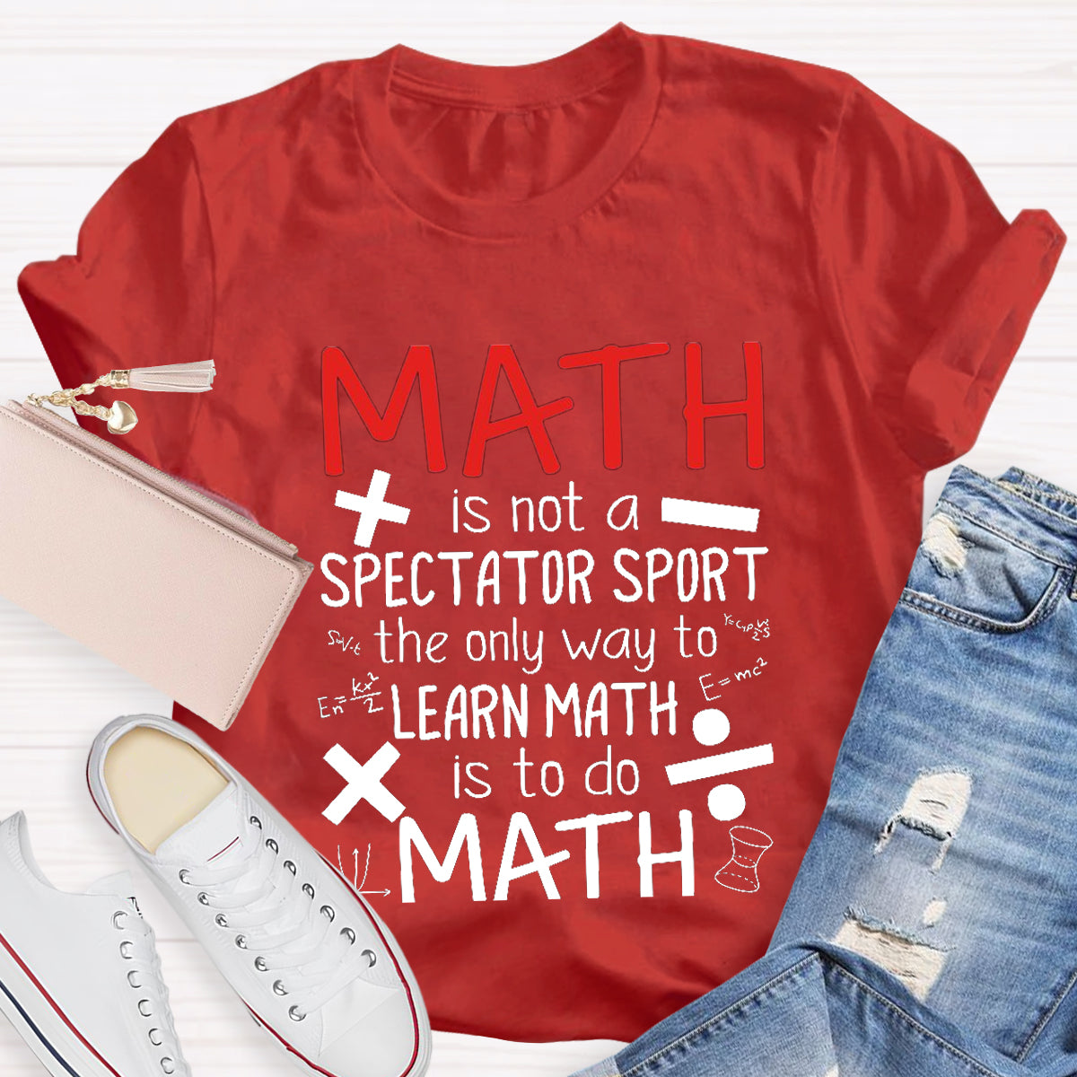 Math Is Not A Spectator Sport  Math Teacher T-Shirt