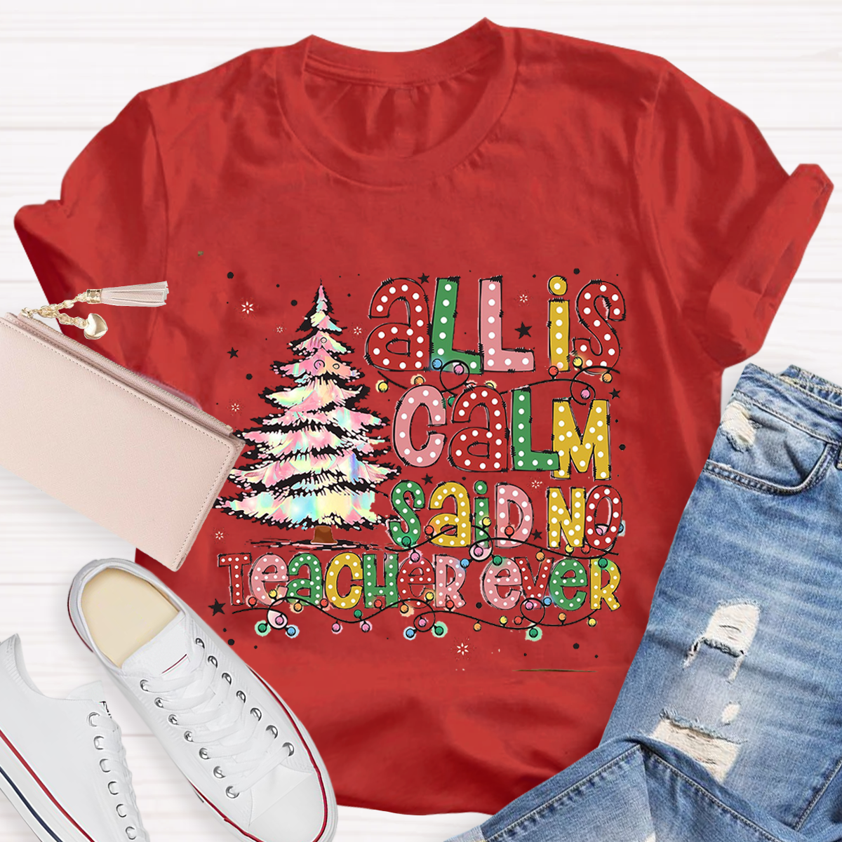 All Is Calm Said No Teacher Ever T-Shirt