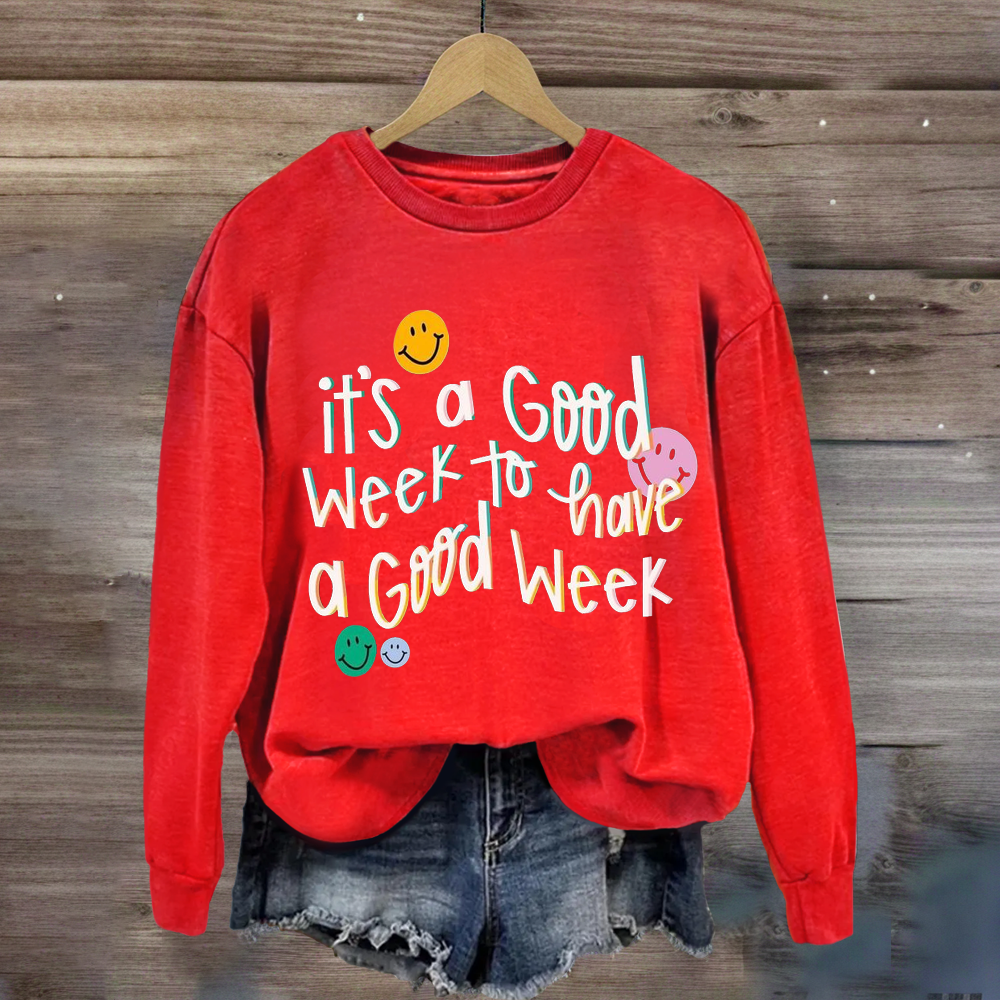 It's A Good Week to Have A Good Week Teacher Sweatshirt