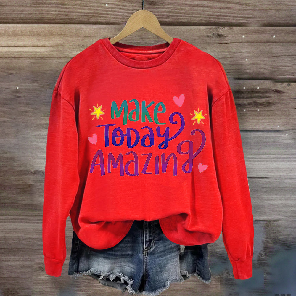 Make Today Amazing Star Heart Sweatshirt