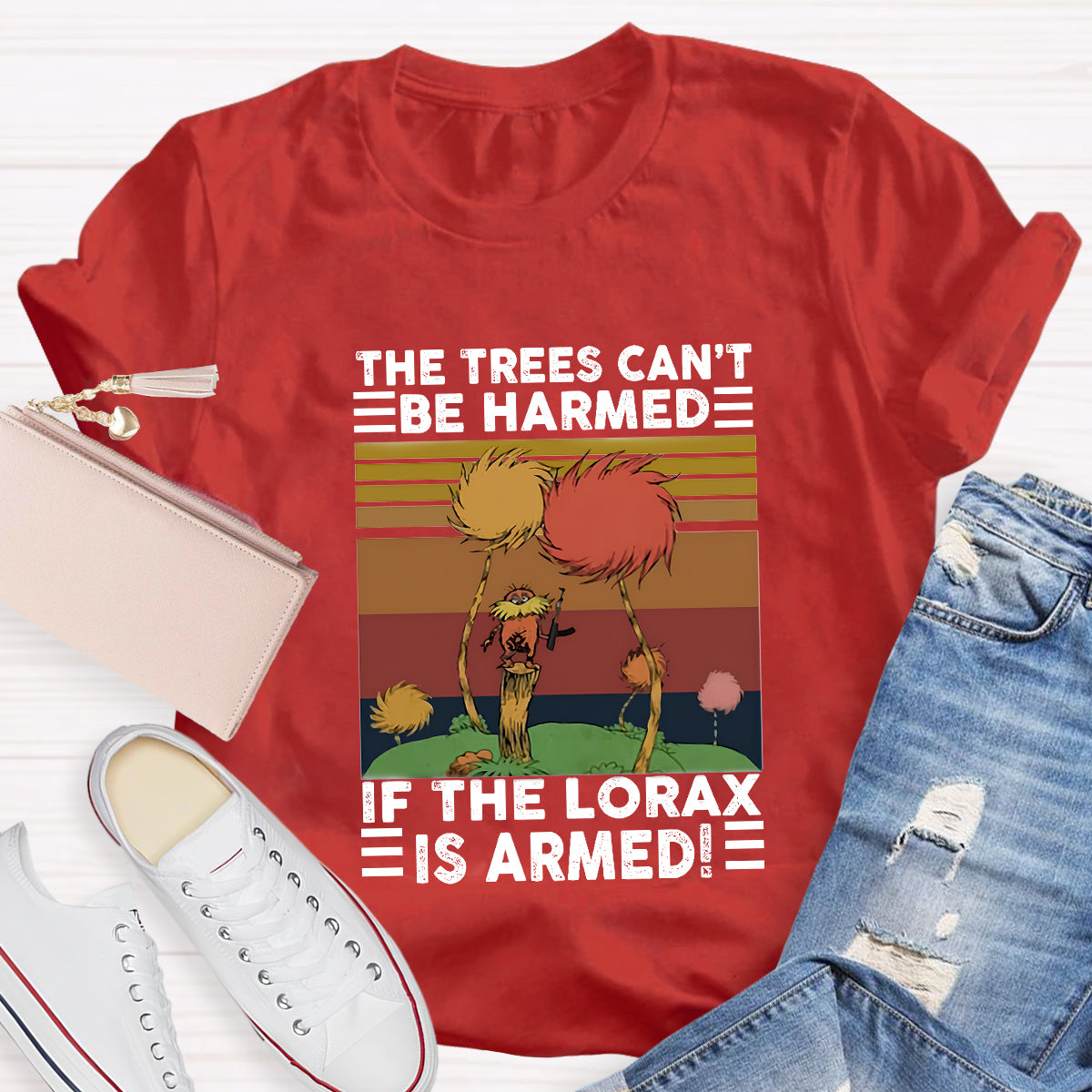 The Trees Cant Be Harmed If The Lorax Is Armed T-Shirt